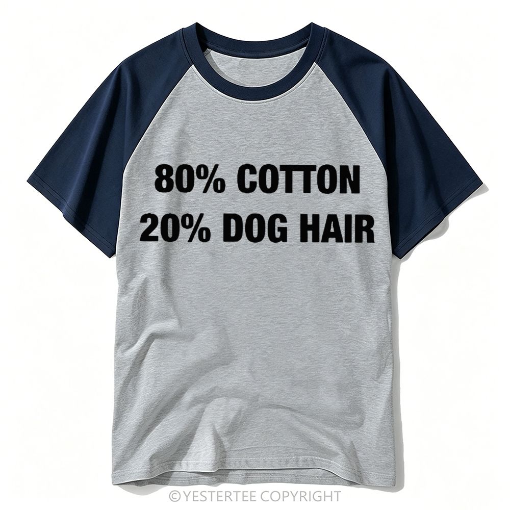 80% Cotton 20% Dog Hair Baseball T-shirt 