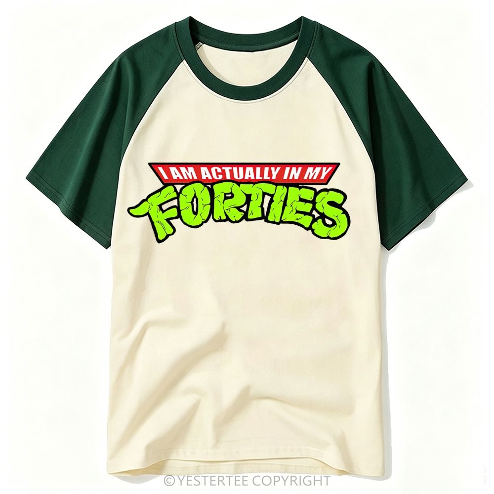 Yestertee I Am Actually In My Forties Baseball T-shirt 