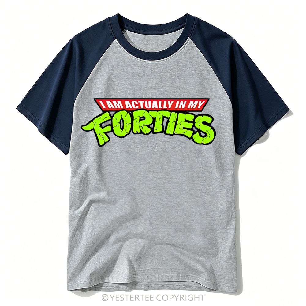 Yestertee I Am Actually In My Forties Baseball T-shirt 