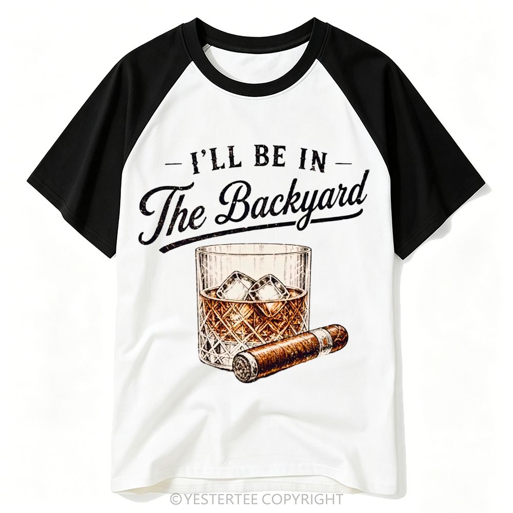 Yestertee Whiskey Glass Cigar Backyard Leisure Quote Baseball T-shirt