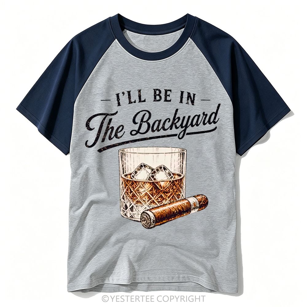 Yestertee Whiskey Glass Cigar Backyard Leisure Quote Baseball T-shirt