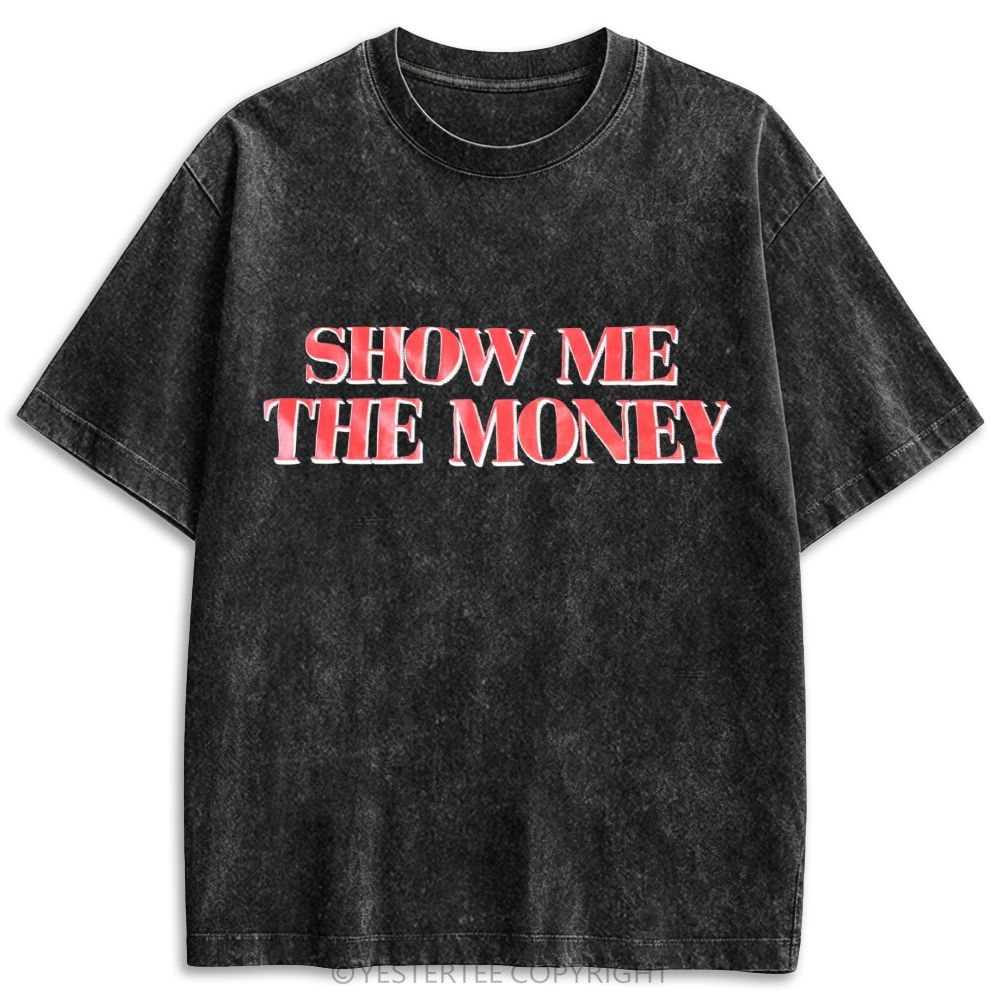 Show Me The Money Iconic Famous Movie Retro Washed T-shirt