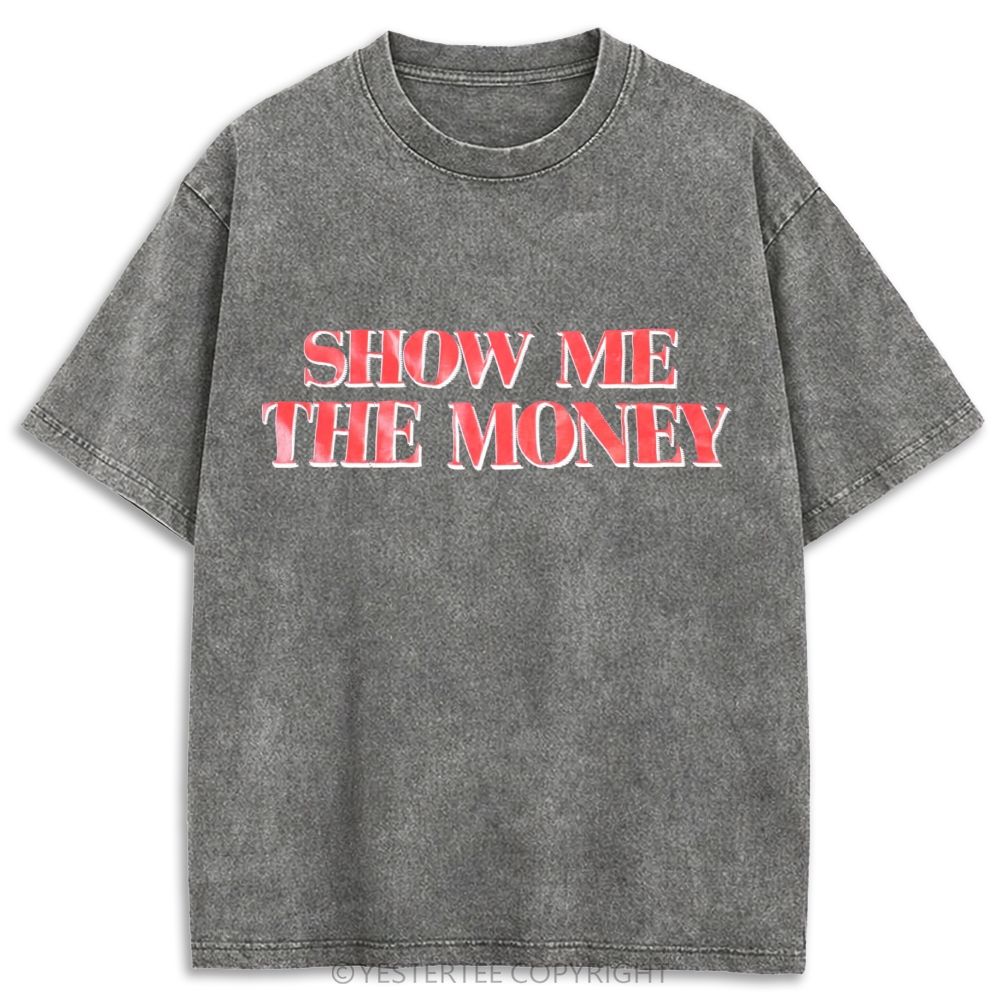 Show Me The Money Iconic Famous Movie Retro Washed T-shirt