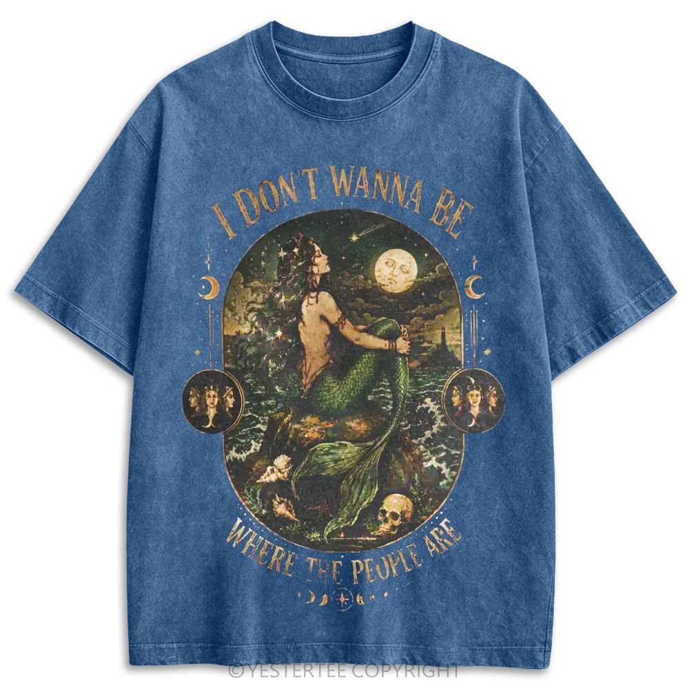 I Don’t Wanna Be Where The People Are Mermaid Retro Washed T-shirt