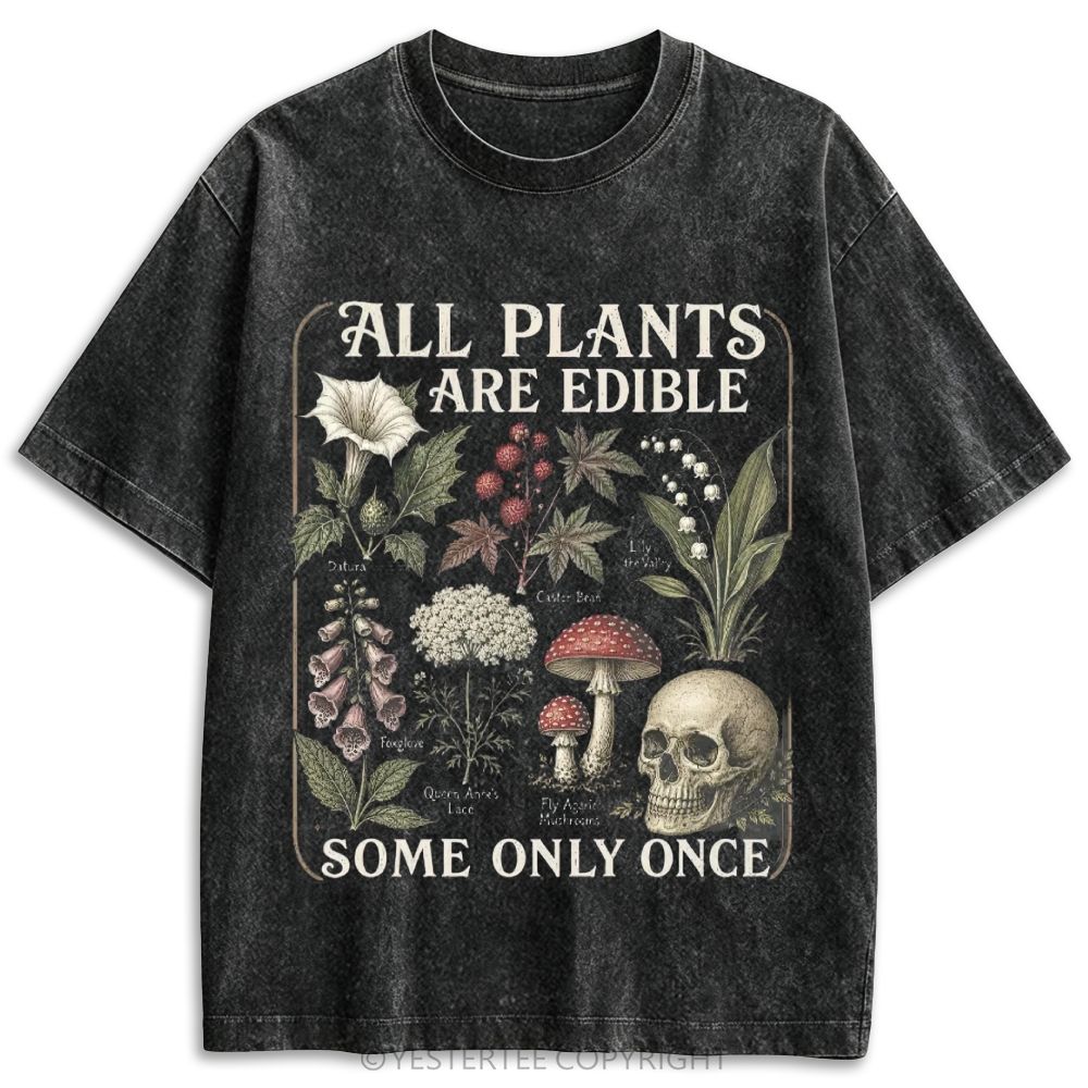 All Plants Are Edible Some Only Once Poison Plants Retro Washed T-shirt