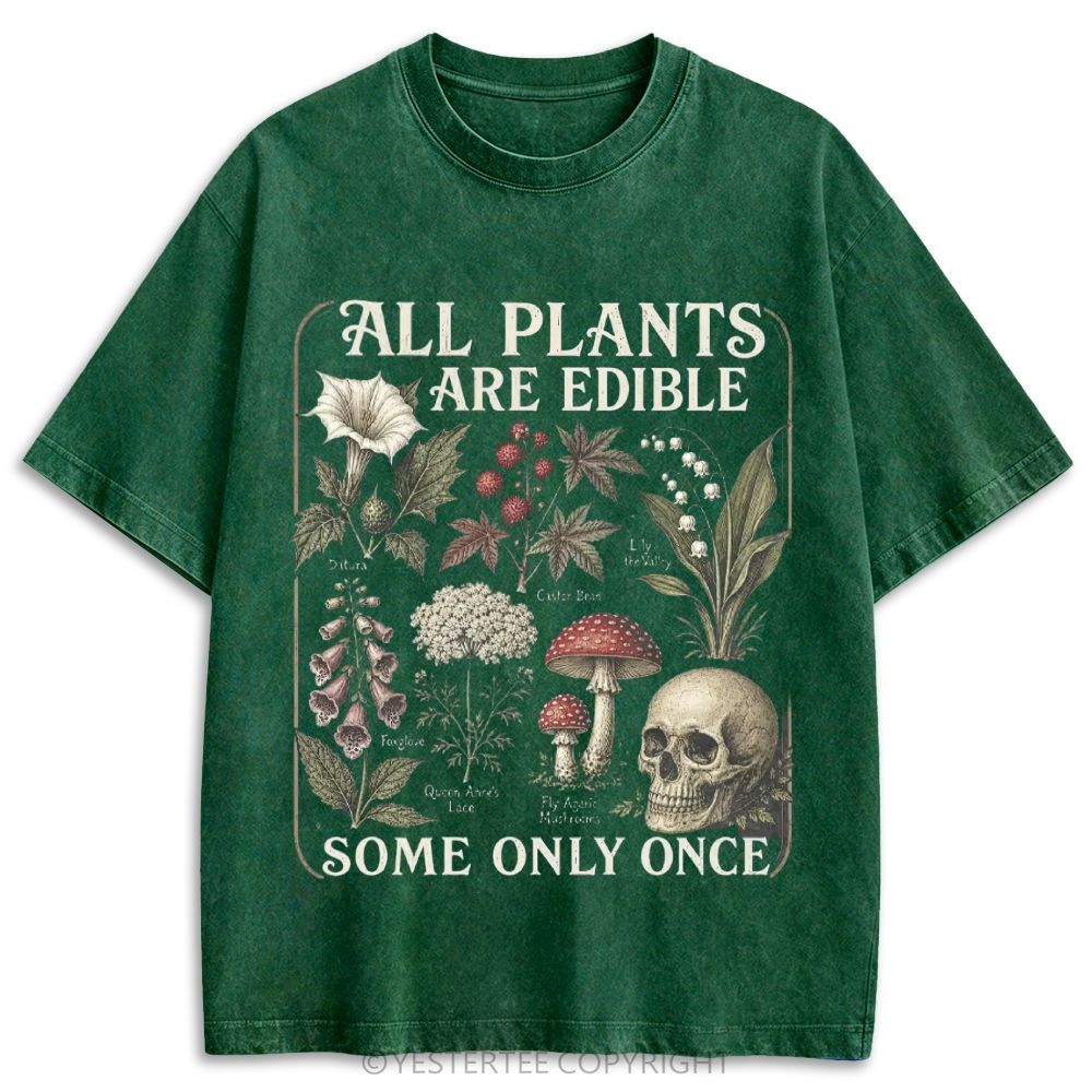All Plants Are Edible Some Only Once Poison Plants Retro Washed T-shirt