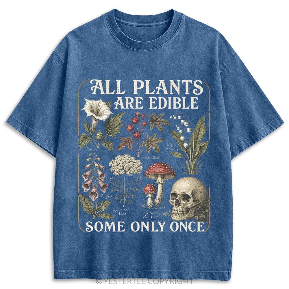 All Plants Are Edible Some Only Once Poison Plants Retro Washed T-shirt