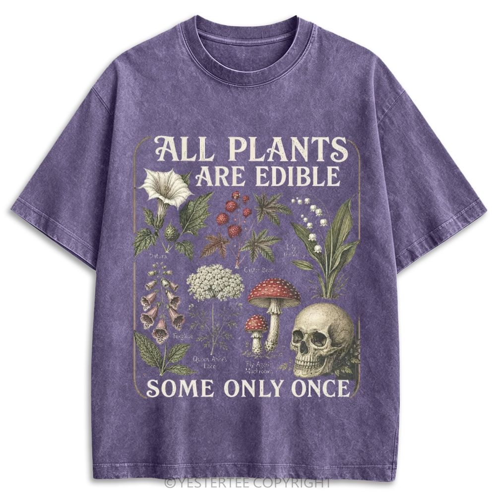 All Plants Are Edible Some Only Once Poison Plants Retro Washed T-shirt