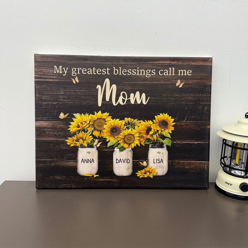 My Greatest Blessings Call Me Mom Sunflower Mom Sign With Kid Names Personalized Canvas Gift