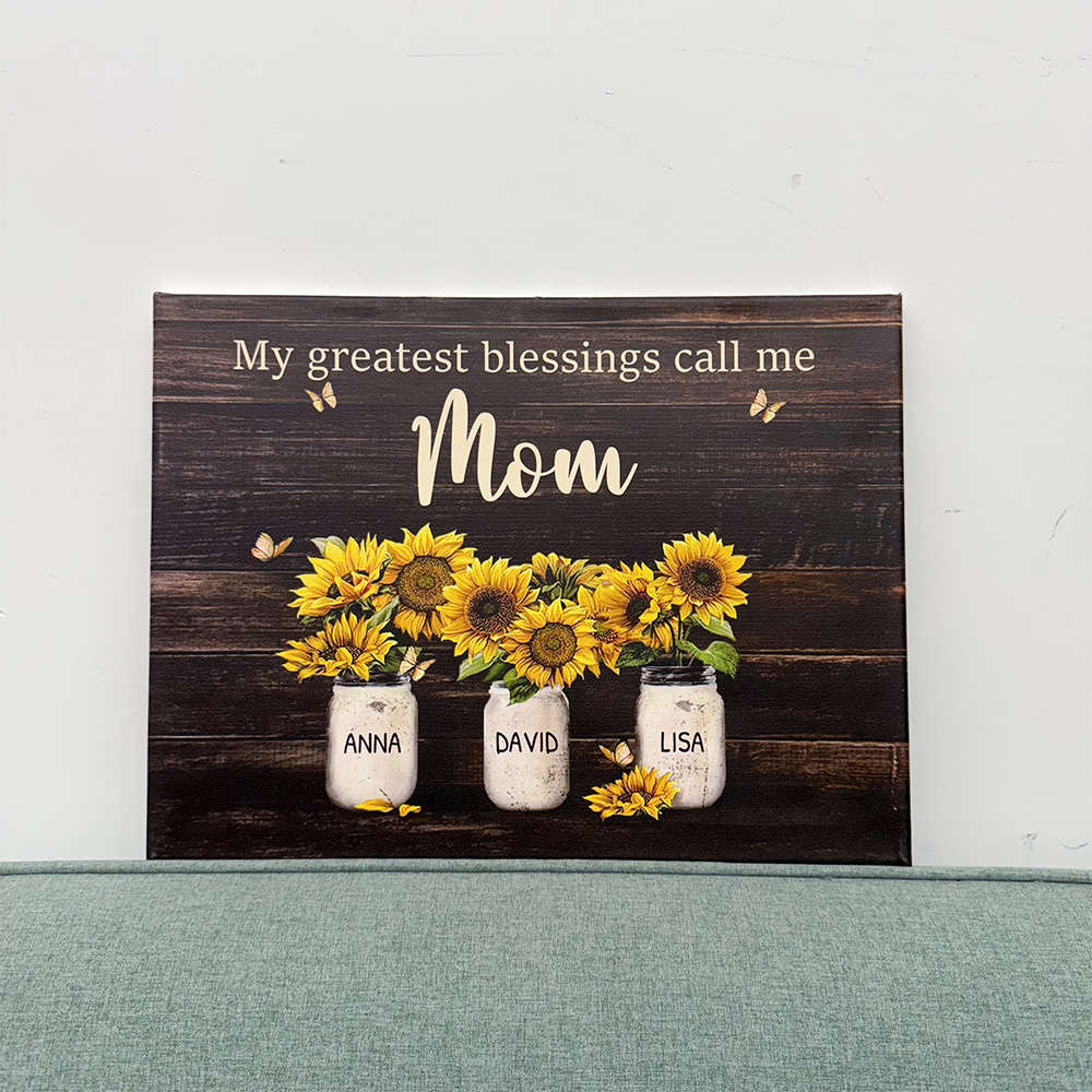 My Greatest Blessings Call Me Mom Sunflower Mom Sign With Kid Names Personalized Canvas Gift