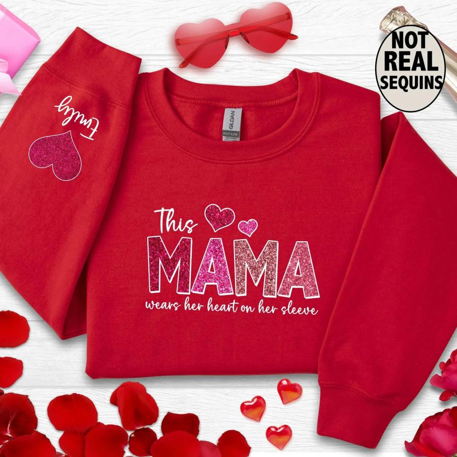 This Mama Wears Her Heart on Her Sleeve Custom Crewneck Sweatshirt