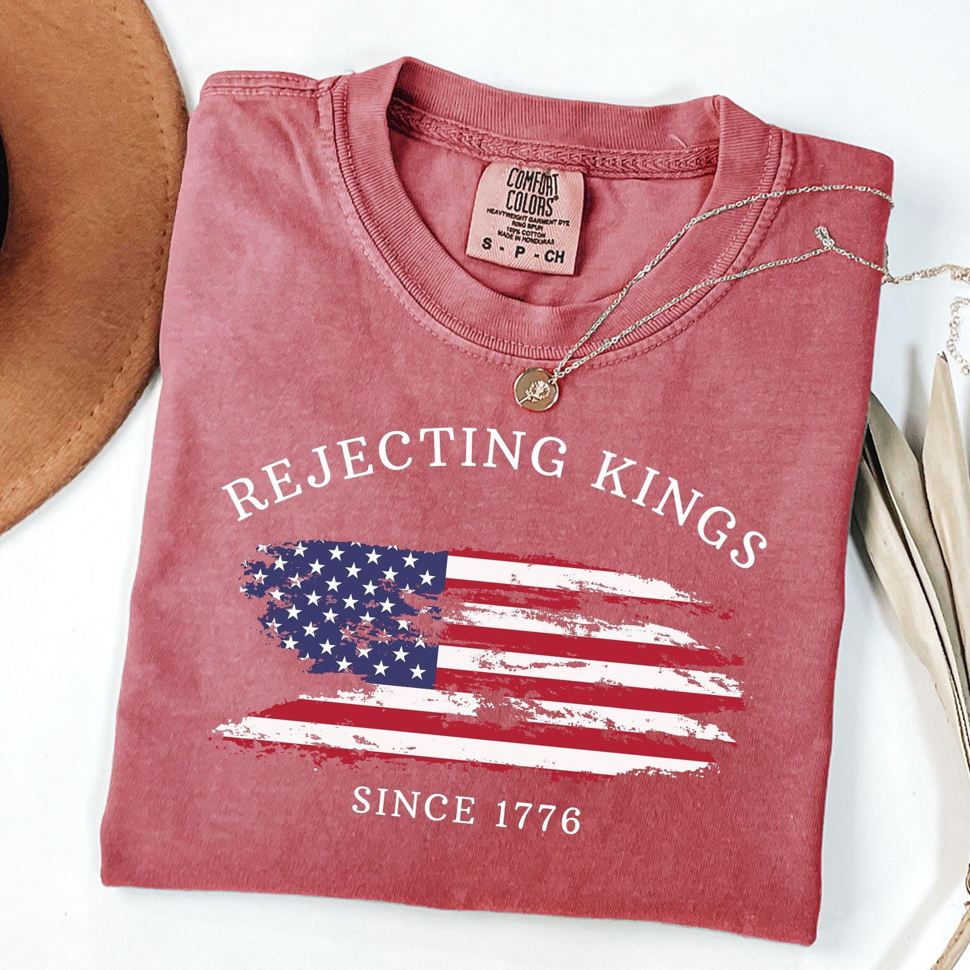 Rejecting Kings Since 1776 Protest T-Shirt