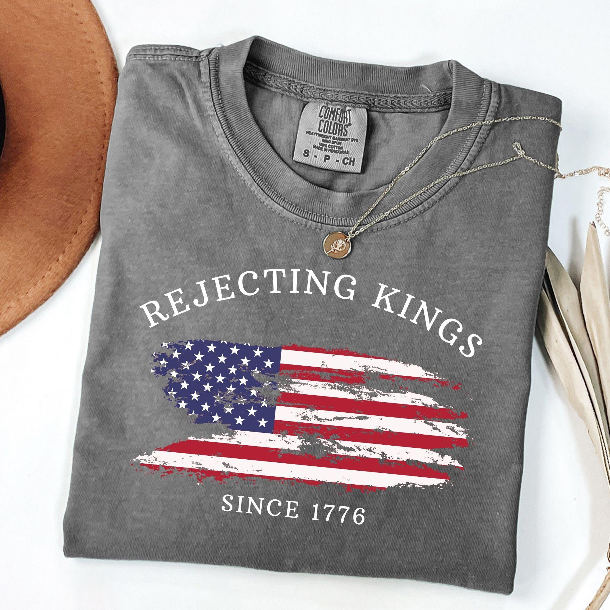 Rejecting Kings Since 1776 Protest T-Shirt