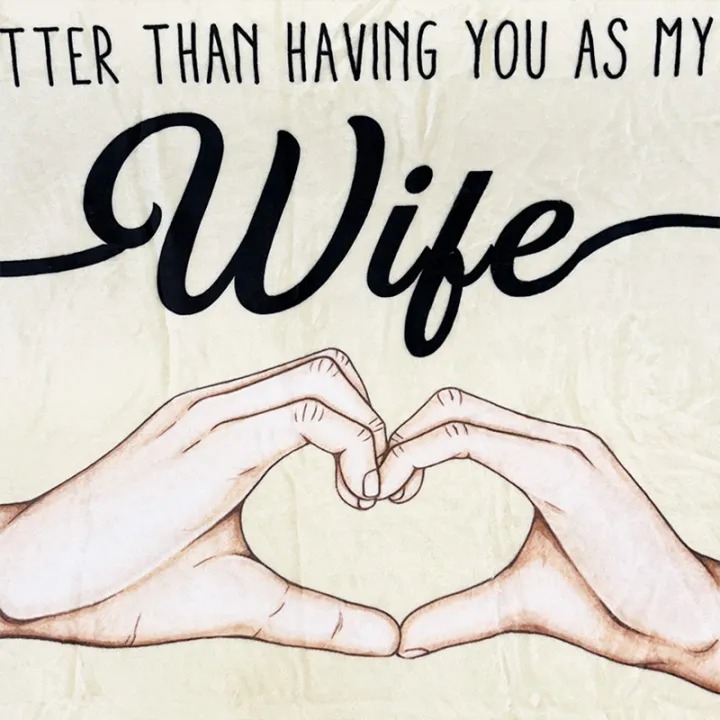 The Only Thing Better Than Having You As My Wife Blanket