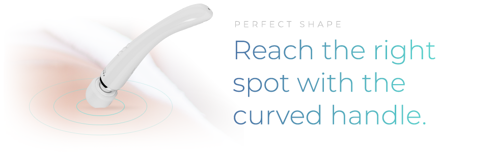 Reach the right spot with curved handle perfect shape