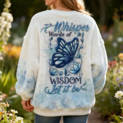 "Whisper Words of Wisdom" Quote Tie-Dye Fleece Sweatshirt with Butterfly Embroidery Oversized Sweatshirt Flannel Oversized Cozy Soft Pullover
