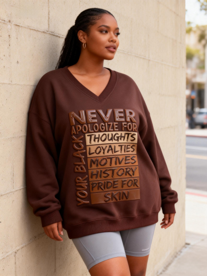"Never Apologize For Your Black Thoughts"  Oversized V-Neck Sweatshirt 