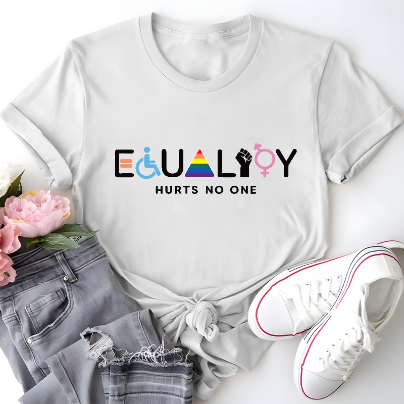 Equality Hurts No One Teacher T-Shirt