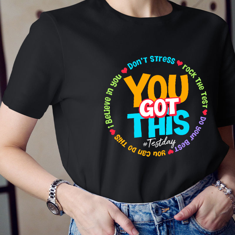 Don't Stress You Got This Teacher T-Shirt