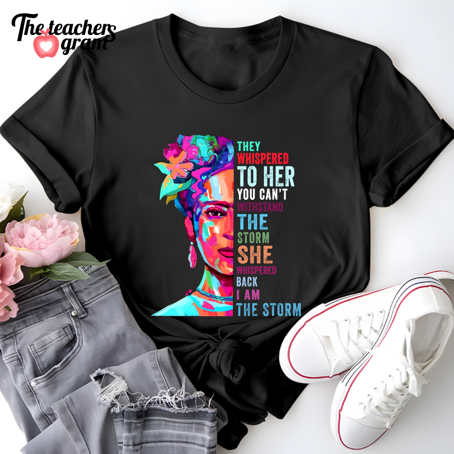 They Whispered To Her You Can't Withstand The Storm Single Sided T-Shirt