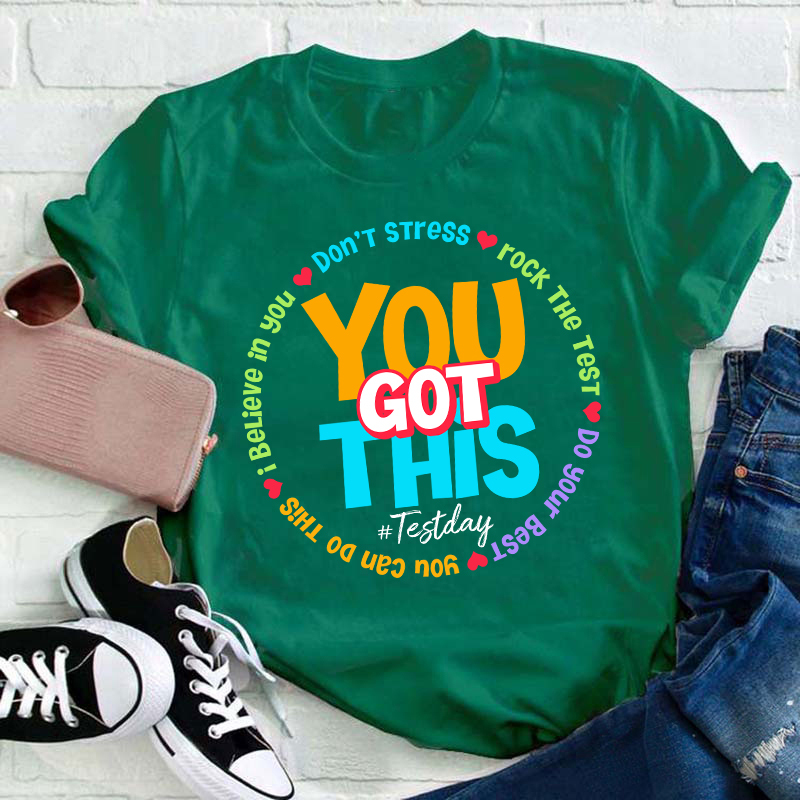 Don't Stress You Got This Teacher T-Shirt