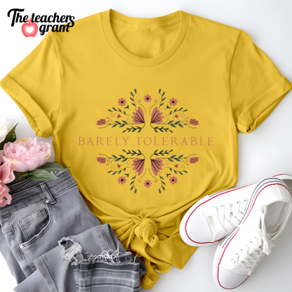 Barely Tolerable Single Sided T-Shirt