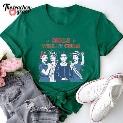 Girls Will Be Girls 4th Of July Single Sided T-Shirt