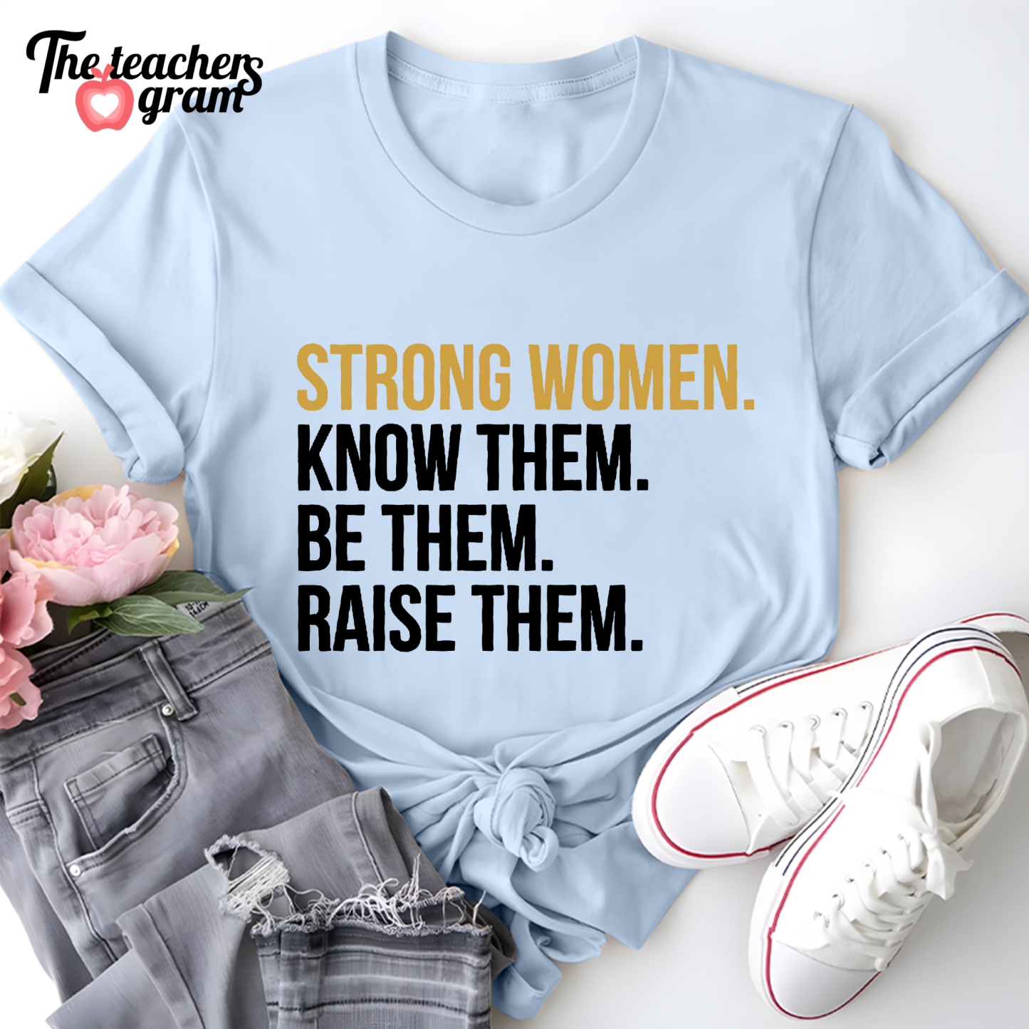 Strong Women Single Sided T-Shirt