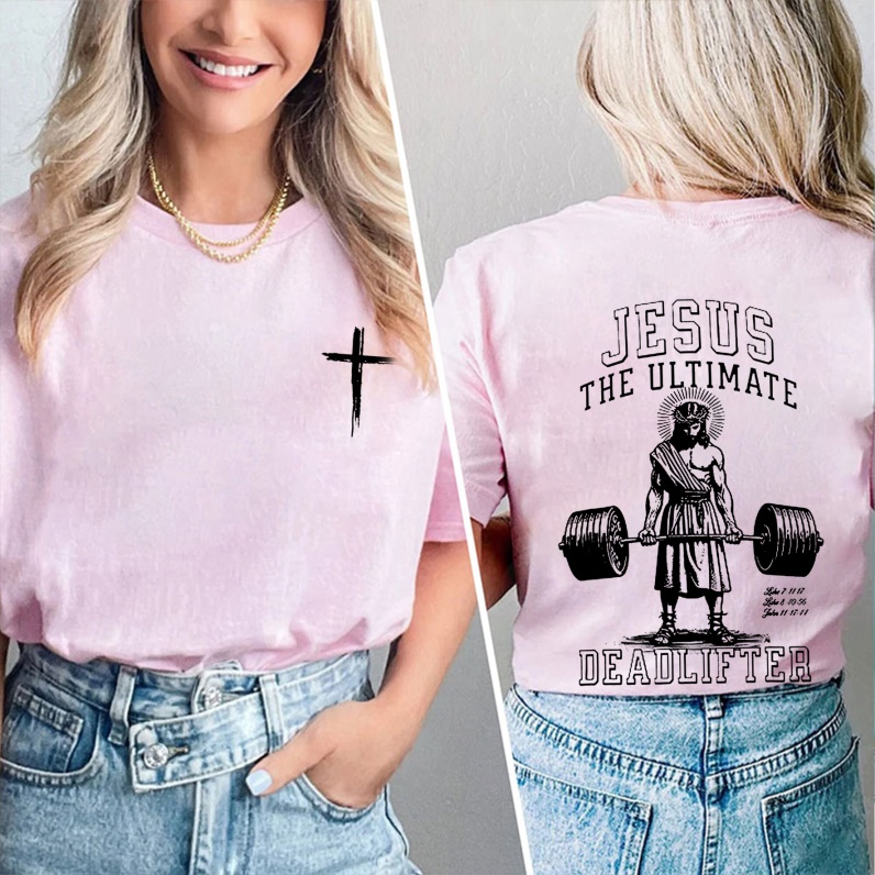 Jesus The Ultimate Deadlifter Chrsitian Cotton T-shirt