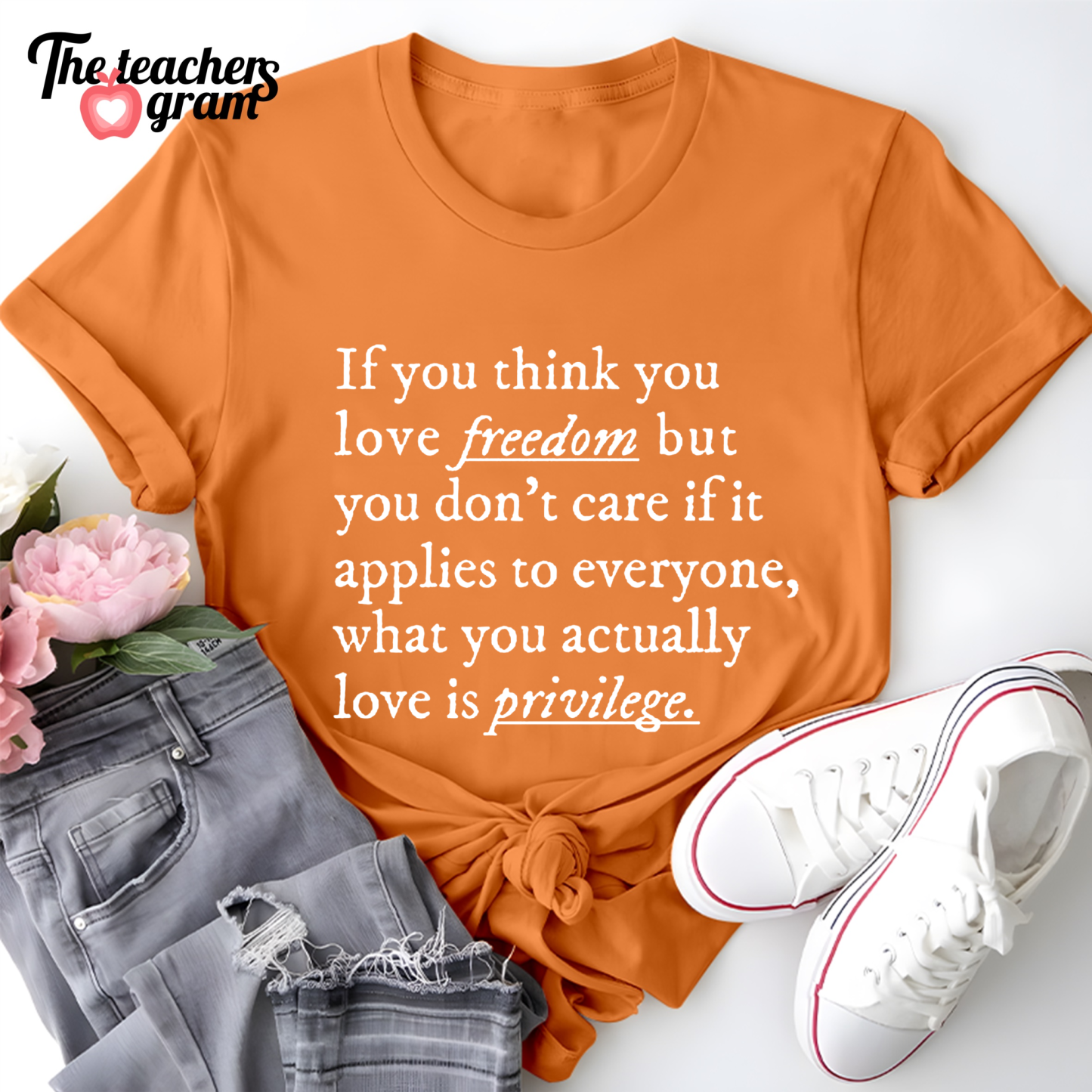 If You Think You Love Freedom Single Sided T-Shirt