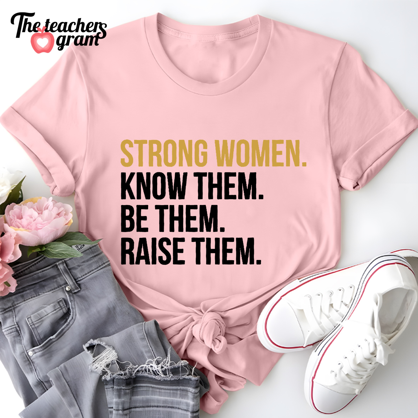 Strong Women Single Sided T-Shirt