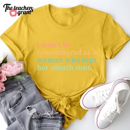 I Won't Be Remembered As A Woman Single Sided T-Shirt