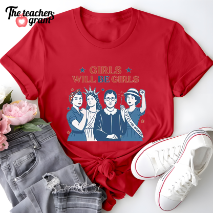 Girls Will Be Girls 4th Of July Single Sided T-Shirt
