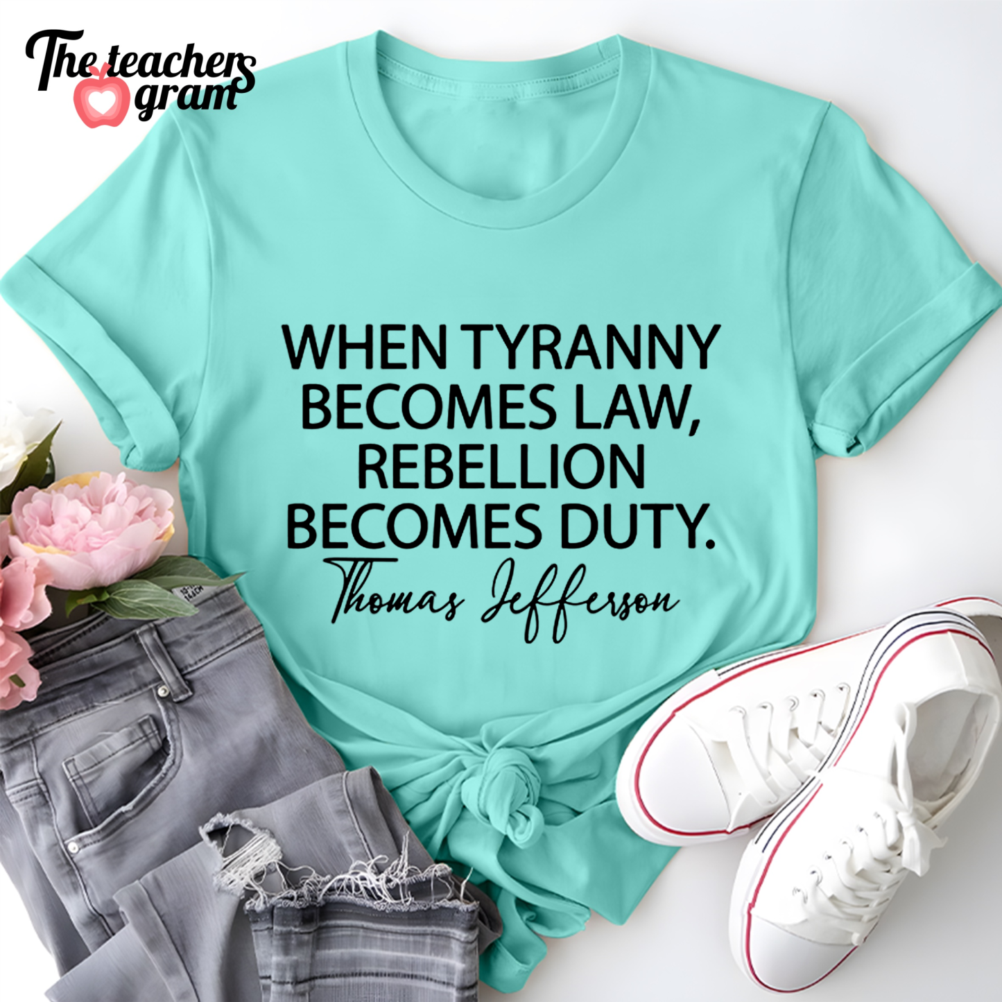 When Tyranny Becomes Law Quote Single Sided T-Shirt