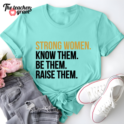 Strong Women Single Sided T-Shirt