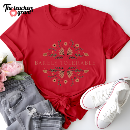 Barely Tolerable Single Sided T-Shirt