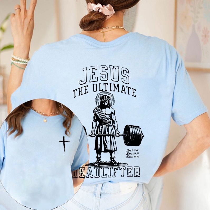 Jesus The Ultimate Deadlifter Chrsitian Cotton T-shirt