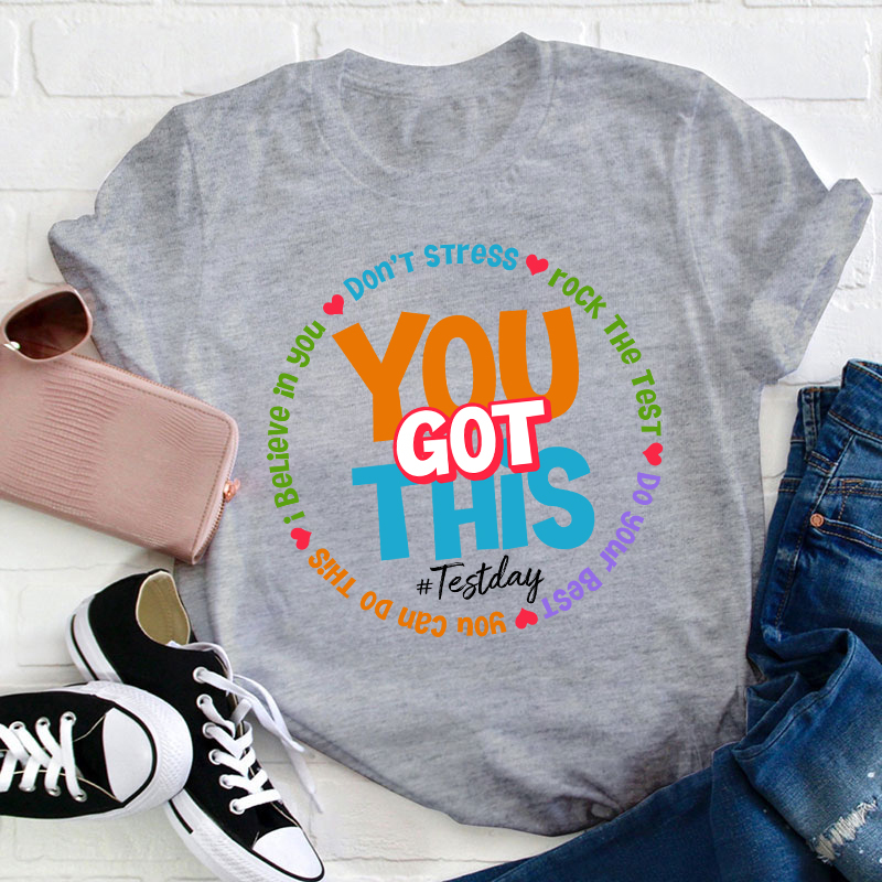 Don't Stress You Got This Teacher T-Shirt