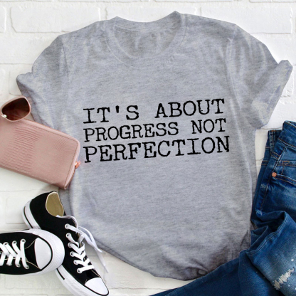 It's About Progress Not Perfection Test Day Teacher T-Shirt