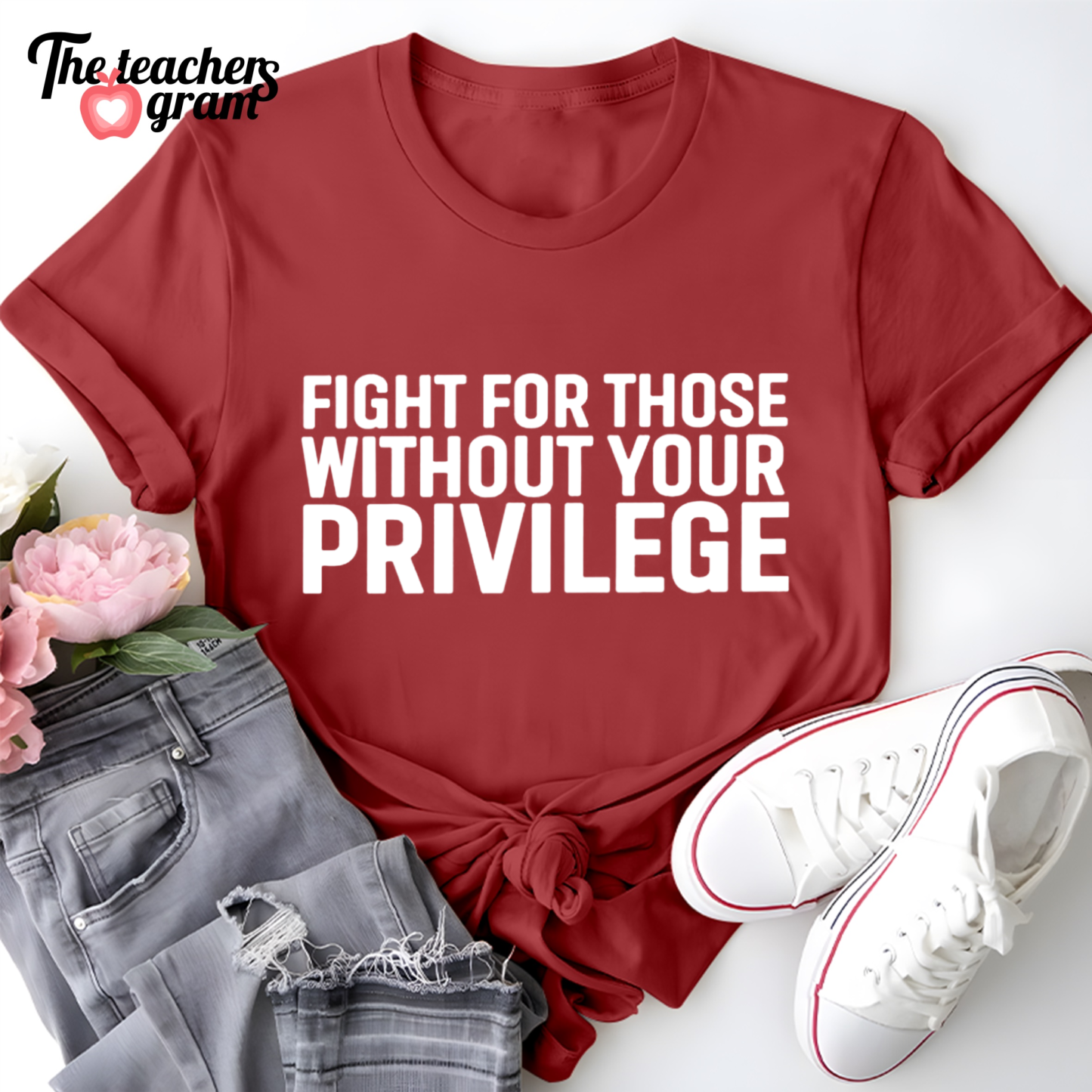 Fight For Those Without Your Privilege Single Sided T-Shirt