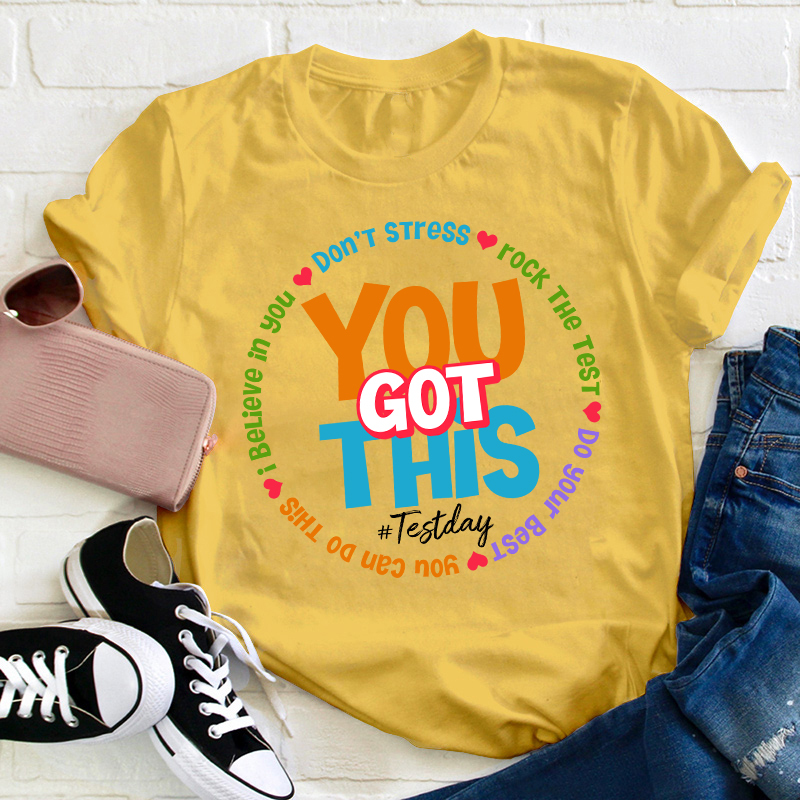 Don't Stress You Got This Teacher T-Shirt