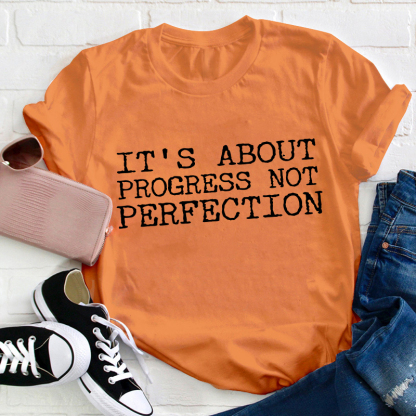 It's About Progress Not Perfection Test Day Teacher T-Shirt