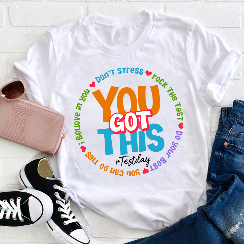 Don't Stress You Got This Teacher T-Shirt