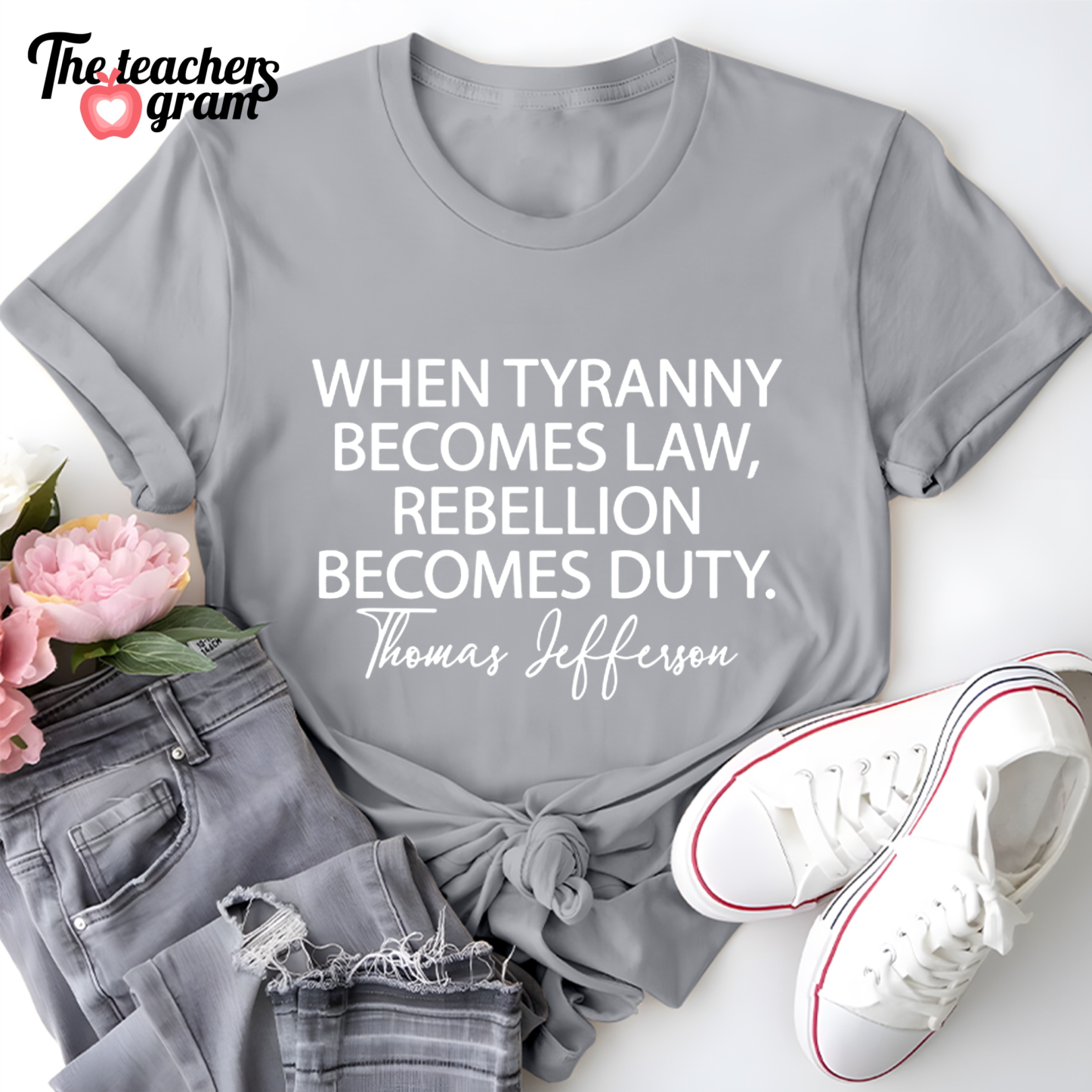 When Tyranny Becomes Law Quote Single Sided T-Shirt