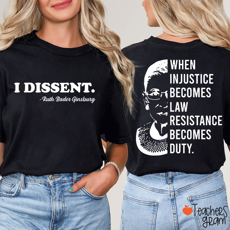 I Dissent RBG Teacher Two Sided T-Shirt