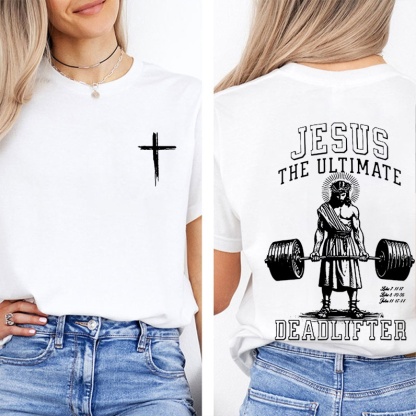 Jesus The Ultimate Deadlifter Chrsitian Cotton T-shirt