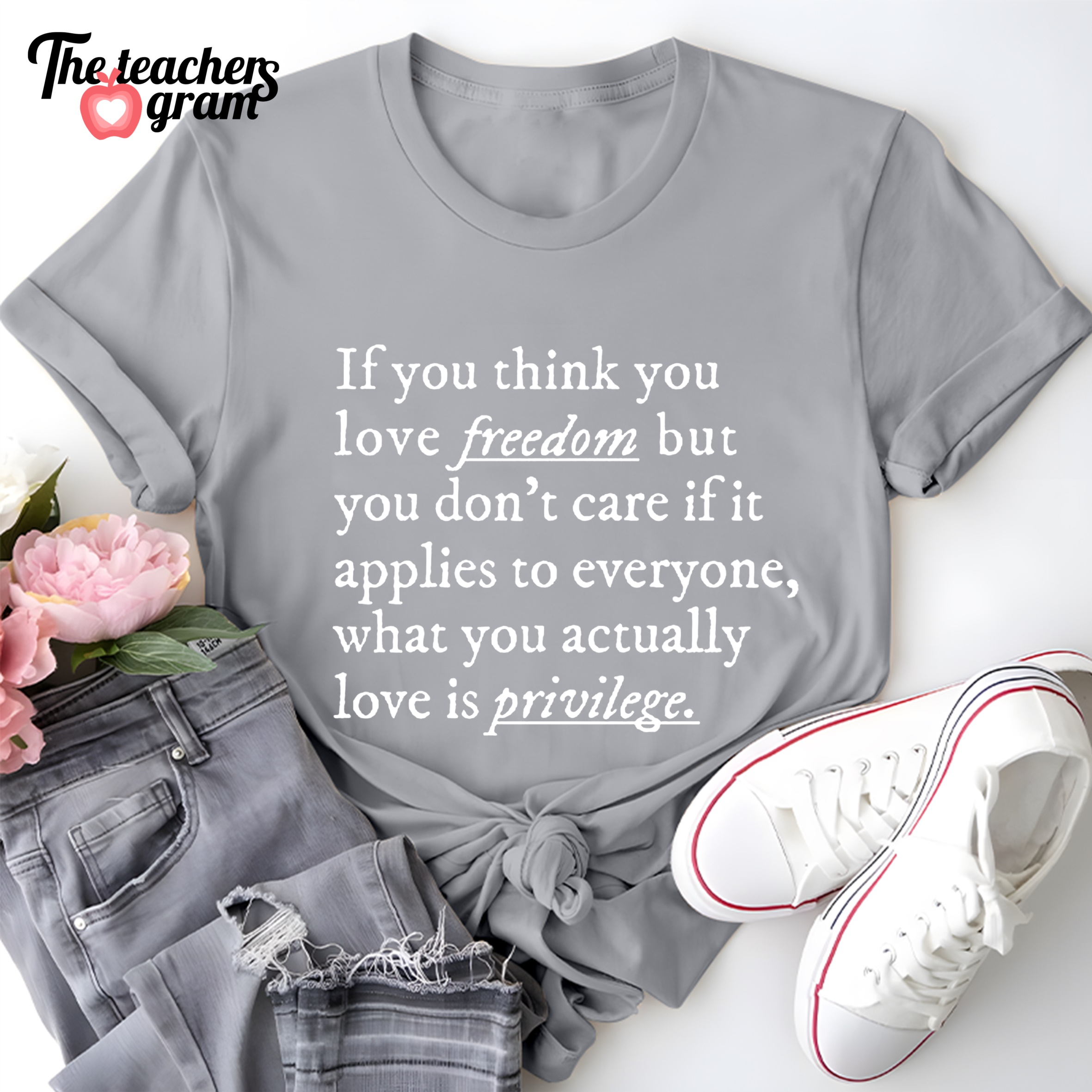 If You Think You Love Freedom Single Sided T-Shirt