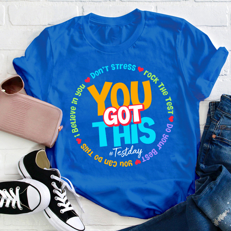 Don't Stress You Got This Teacher T-Shirt