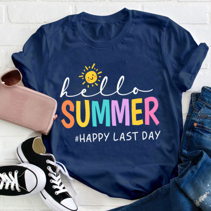 Hello Summer Happy Last Day Teacher T-Shirt