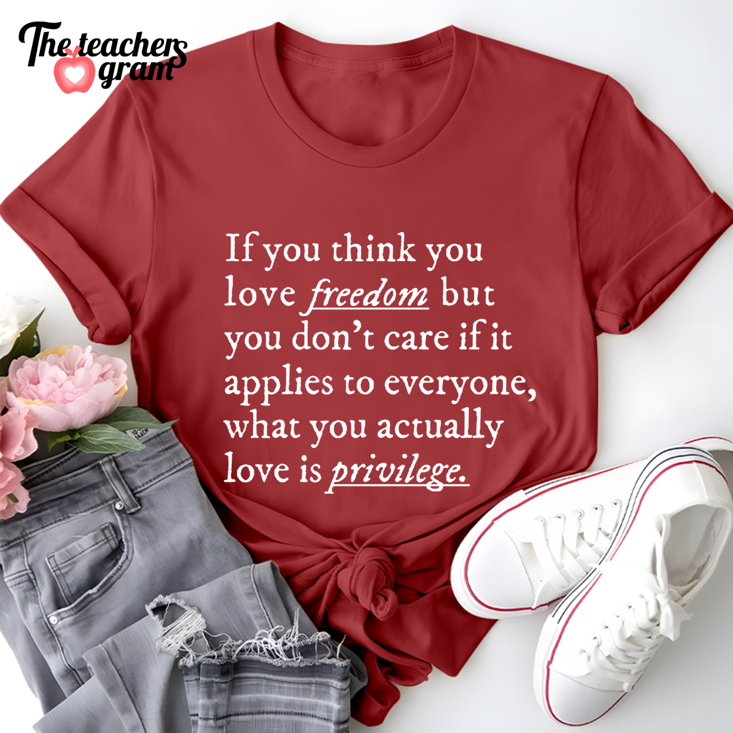 If You Think You Love Freedom Single Sided T-Shirt